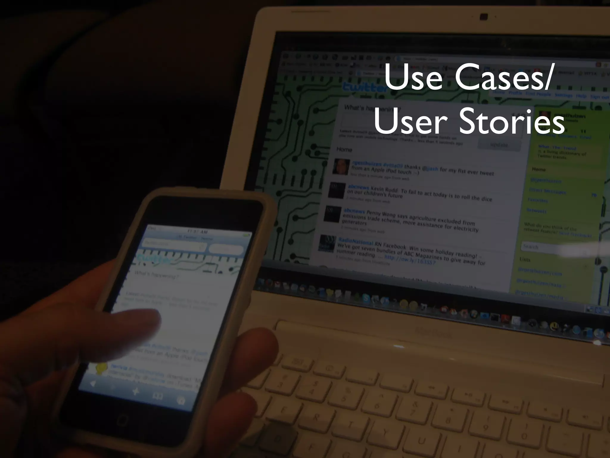 Use Cases/
User Stories
 