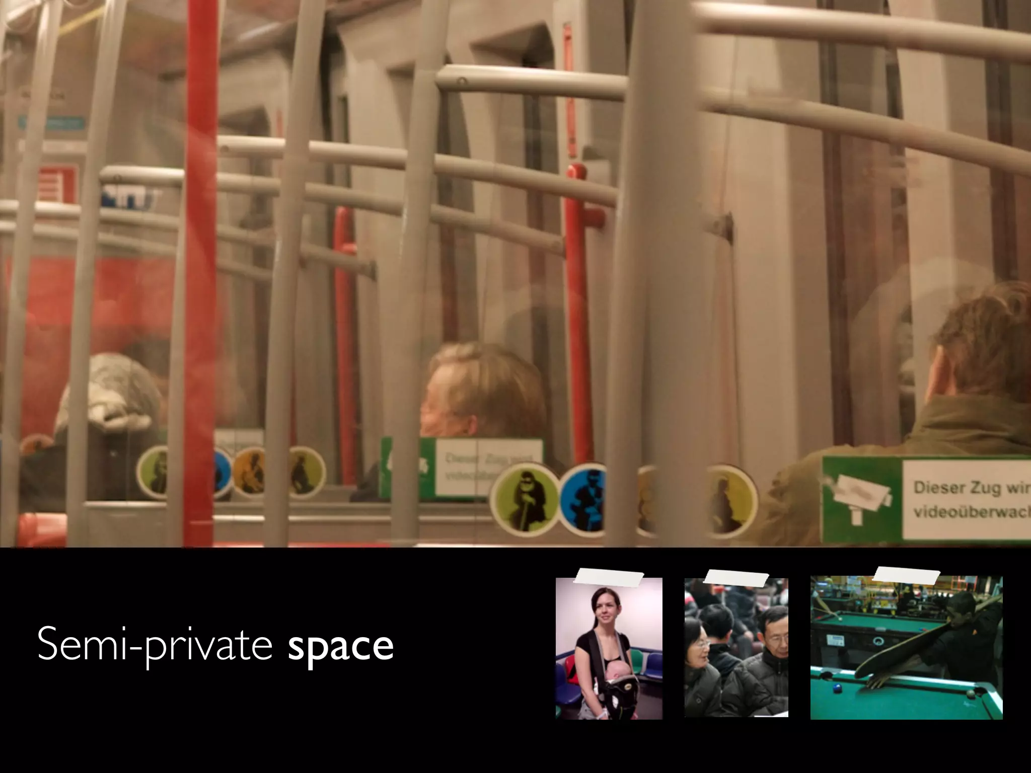 Semi-private space
 