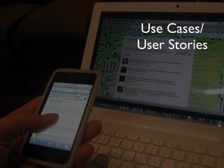 Use Cases/
User Stories
 