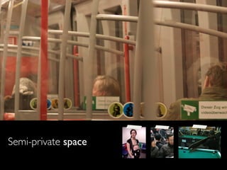 Semi-private space
 