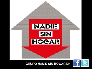 GRUPO NADIE SIN HOGAR EN   
