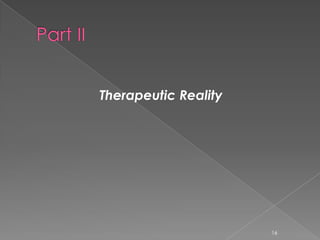 Therapeutic Reality
16
 