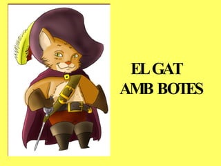 EL GAT    AMB BOTES 