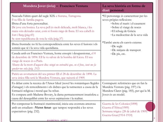 RAMONA, ADÉU Mundeta Jover   (àvia)  –  Francisco Ventura La seva història en forma de  diari  personal: Nascuda l’últim quart del segle XIX  a Siurana, Tarragona.  Fou filla de família pagesa. Dona  d’una forta personalitat .  De jove era bonica. La seva pell és molt delicada, molt blanca, i les mans són deixades anar, com si fossin raigs de lluna. El seu cabell és fort i llarg.(pàg.43) Se sent republicana de tota la vida.(pàg.37) E l personatge és caracteritzat per les seves pròpies reflexions: Sobre el marit i el casament Sobre el viatge de noces El rebuig de Gràcia La mediocritat de la seva vida També anota els canvis externs: De segle De mitjans de transport De pis, etc. Dona frustrada: no hi ha correspondència entre les seves il·lusions i els somnis que té i la seva vida quotidiana.  Casada amb en Francisco Ventura, home ensopit i desapassionat,  el 8 de desembre de 1894. Ell la va salvar de la bomba del Liceu. El seu viatge de noces és a París.  Abans de la mort d’aquest diu:  ningú no entendrà que, en el fons, tant me fa quedar-me sola.(pàg. 232) Patirà un avortament del seu primer fill el 28 de desembre de 1898. La seva única filla serà la Mundeta Ventura, que naixerà el 1909. Es debat entre la recerca de l’Amor Ideal (novel·les romàntiques llegides d’amagat) i els remordiments i els dubtes que la turmenten a causa de la formació religiosa i moral que ha rebut.   Es compara amb Madame Bovary, la dama permanentment insatisfeta a causa del desequilibri entre les seves aspiracions i la realitat. Contrapunt: referències que en fan la Mundeta Ventura (pàg. 197) i la Mundeta Claret (pàg. 185), per qui la M. Jover és un model. Per compensar la frustració matrimonial, inicia una aventura amorosa amb un estudiant – Víctor Amat - que tampoc respondrà a les seves expectatives (pàg. 232) . Guerra de les Colonies(1898) Guerra d’Àfrica(1909) Setmana tràgica (28 de juliol de 1909) Guerra Gran(1914-1918) 