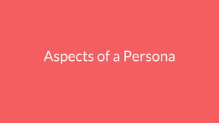 Aspects of a Persona
 