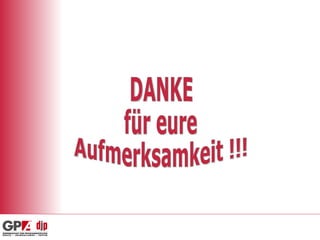 DANKE für eure Aufmerksamkeit !!! 