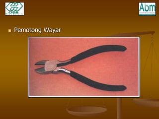 Pemotong Wayar 
 