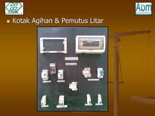  Kotak Agihan & Pemutus Litar 
 