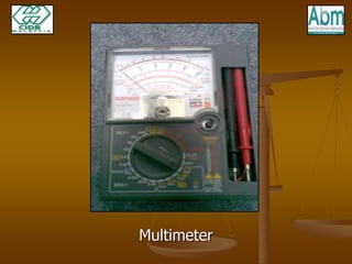 Multimeter 
 