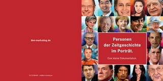 tbm-marketing.de                         Personen
                                       der Zeitgeschichte
                                           im Porträt.
                                        Eine kleine Dokumentation.




05139/984440 · info@tbm-marketing.de
 