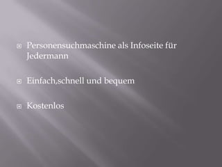 Personensuchmaschine als Infoseite für JedermannEinfach,schnell und bequemKostenlos