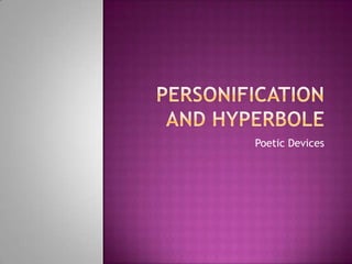 Personification and Hyperbole Poetic Devices 