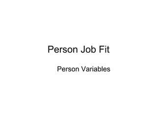 Person Job Fit Person Variables 