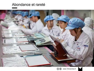 www.15marches.fr
Abondance et rareté
 