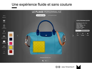 www.15marches.fr
Une expérience fluide et sans couture
 