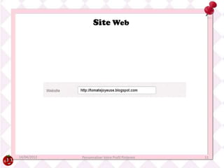 Site Web




14/04/2012   Personnaliser Votre Profil Pinterest   11
 