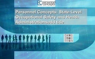 Personnel Concepts: State-Level
Occupational Safety and Health
Administrationsadd title

 