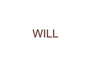WILL
 