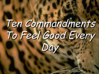 Ten Commandments To Feel Good Every Day 
