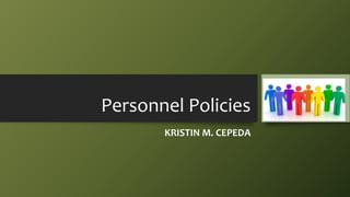 Personnel Policies
KRISTIN M. CEPEDA
 