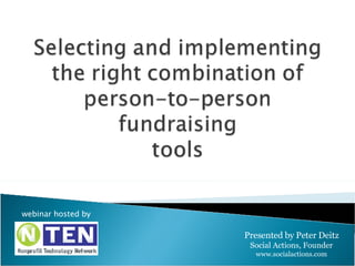 Presented by Peter Deitz Social Actions, Founder www.socialactions.com webinar hosted by 