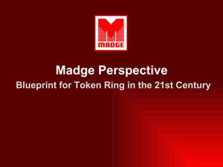 Madge Perspective   Blueprint for Token Ring in the 21st Century 
