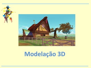 Modelação 3D 