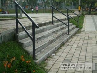 Punto de vista lateral
Lugar: Unidad Deportiva Belén
 