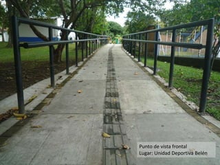 Punto de vista frontal
Lugar: Unidad Deportiva Belén
 