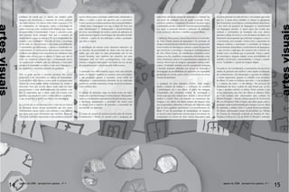 cotidiano da escola que os alunos são atraídos pelas          nossos alunos para a produção audiovisual, valorizando o      cada série; oficina de cinema de animação e o AnimaCAp,      vez mais presente nos dias de hoje e nos tempos que estão
     imagens em movimento, e esperam da escola também              olhar e a análise a partir das questões que a envolvem?       um curso de animação fora da grade curricular. Estão         por vir. A partir deste trabalho os alunos se apropriam
     um ritmo intenso. Os alunos estão muito expostos à TV,        Como o professor também pode produzir material didático       previstos, também, a ampliação do animaCAp para toda a       das ferramentas tecnológicas contemporâneas disponíveis
     ao computador, ao videogame, enfim, à tecnologia de           voltado para a linguagem com que o aluno de hoje tem          comunidade escolar e cursos de extensão para professores,    e por meio da pesquisa de linguagem as transformam
     mídia como um todo, estabelecendo relações que variam         mais identificação? É fundamental o desenvolvimento           nos quais se pretende discutir a utilização da animação      em linguagem artística. A maior parte das escolas que
     da passividade à interatividade. Como o educador pode         de novas metodologias de ensino a partir da aplicação de      como elemento educativo e também produzir filmes.            incluem a informática na formação dos seus alunos
     tirar proveito desta situação? Será que o caminho de          conhecimentos ligados à tecnologia, não deixando de lado                                                                   prioriza a edição de textos e o uso de bancos de dados, em
     simplesmente negar ou criticar a TV ou o computador faz       a reflexão a partir da sua utilização e sobre a produção      A aplicação deste projeto busca desenvolver os conteúdos     detrimento de programas que enfocam a imagem, o som e
     sentido e traz resultados? Nos dias de hoje a tecnologia      que dela se origina.                                          de Artes Visuais através da apreciação e da produção de      o movimento, por exemplo. Assim como a apreciação de
     se faz cada vez mais presente e necessária, possibilitando                                                                  imagens em movimento (cinema de animação), propiciando       imagens estáticas, a apreciação e a produção de imagens
     o intercâmbio de informação, o acesso e socialização do       A abordagem do cinema como elemento educativo vai             novas formas de abordagens estéticas a partir de questões    em movimento demandam o conhecimento da linguagem,
     conhecimento. A escola precisa ficar atenta a esta situação   ao encontro da proximidade do aluno com este tipo de          que envolvem a tecnologia e linguagens contemporâneas        o que envolve a aplicação dos recursos dos softwares de
     e utilizar estes meios como uma forma de estabelecer uma      mídia, que está cada vez mais preocupado não só em            da Arte. Desta forma, são trabalhados conteúdos como         acordo com o resultado que se pretende. Assim, a partir
     relação mais efetiva com os alunos. É lógico que não se       contar histórias, mas também em contá-las em uma              espaço, cor, luz, equilíbrio, composição, movimento, som,    da tecnologia a imagem adquire novas possibilidades de
     pode ser simplista, achando que a comunicação possa           linguagem cada vez mais contemporânea, com ritmo              ritmo, iluminação, planos de enquadramento, angulação de     trabalho, envolvendo a imaterialidade, o virtual, e criando
     ser estabelecida somente pela sua utilização, é necessário    intenso, e imagens impactantes em função da cor, da luz,      câmera, observação de imagens, apreciação estética, entre    novas “realidades”, a partir da imagem digital.
     adequar os conteúdos escolares a uma nova linguagem, e        do enquadramento e reforçadas pela trilha sonora.             outros. O trabalho também envolve pesquisa de materiais
     um caminho é o da mídia educativa de qualidade.                                                                             e técnicas artísticas utilizadas em cinema de animação e     Levando-se em consideração a característica dessas novas
                                                                   A animação (em vídeo, cinema, jogos, web) tem crescido        investigação de possibilidades de aplicá-los nas animações   mídias de permitir uma melhor e mais rápida socialização
     Não se pode ignorar a enorme presença dos meios               muito no Brasil e também no exterior, tanto em relação        produzidas na escola, assim como a descoberta de novas       do conhecimento e da informação, a questão da exibição
     eletrônicos e da informática na cultura da humanidade.        a sua produção quanto à aceitação como mídia de               formas de produção.                                          é muito importante quando se trabalha com produção
     A escola deve ficar atenta a como pode se preparar para       informação e entretenimento, deixando de ser explorada                                                                     de filmes. É como se fechasse um ciclo – o da produção
     utilizar as novas mídias como ferramenta de ensino e          apenas em seu lado comercial, e longe de ter só as crianças   A produção de uma animação envolve várias etapas,            –, e abrisse um outro – o do diálogo. No processo de
     discussão, visto que nossos alunos estão cada vez mais        como público-alvo.                                            desde a criação do roteiro e a confecção de cenários         distribuição da Arte, a partir de cada leitura que se faz,
     precocemente e mais demoradamente em contato com                                                                            e personagens até a sua edição. A partir das imagens         é que o produto artístico se define. Neste sentido, é um
     elas. É importante que o aluno entre em contato com           O cinema de animação surge na escola como um meio             fotografadas são estudadas formas de montagem e              ponto importante que dois dos filmes já editados feitos
     questões que envolvem como a mídia elabora a realidade,       mágico de se produzir imagens em movimento. Brinquedos        efeitos para que elas tenham mais impacto e desenvolvam      no CAp tenham sido selecionados para exibição na
     o que ela prioriza, e qual o seu olhar e sua abordagem.       ópticos, considerados experimentos do pré-cinema, como        melhor o roteiro. Para este trabalho de tratamento das       Mostra Geração – mostra infanto-juvenil do Festival do
                                                                   o flip-book, taumatrópio e zootrópio são feitos com           imagens e de edição não-linear (edição de imagem feita       Rio, no Programa Vídeo Fórum, que abre espaço para a
     Se a escola não se modernizar corre o risco de ser omissa     os alunos com o objetivo de perceber a construção do          em computador), diferentes softwares são utilizados para     produção audiovisual realizada por crianças e jovens, além
     na formação desses alunos, permitindo que eles sejam          movimento em animação.                                        que as fotos ganhem movimento e se transformem em            de estimular o debate sobre e a partir dessas produções.
     consumidores desses meios, sem reflexão, e sem saber o                                                                      filme. O uso da tecnologia de manipulação de imagens         Os filmes selecionados foram desenvolvidos na Oficina
     que fazer com tanta informação que recebem. Estar do          O campo de atuação do projeto envolve aulas do Ensino         se mostra como importante recurso para a introdução da       de Cinema de Animação realizada na Semana de Arte,
     outro lado também é importante: como podemos preparar         Fundamental e Médio, de acordo com o programa de              computação no ensino de artes visuais, linguagem cada        Ciência e Cultura do CAp de 2004: “A Menina”, realizado




                                                                                                                                                                                                                                                             Foto por Fátima Cristina Vollú
14   agosto de 2006 perspectiva capiana nº 1                                                                                                                                                         agosto de 2006 perspectiva capiana nº 1
                                                                                                                                                                                                                                                            15
 