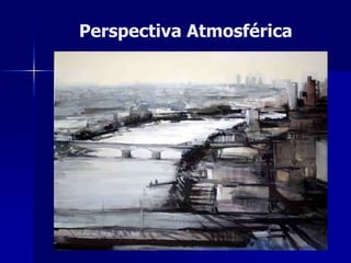 Perspectiva Atmosférica
 
