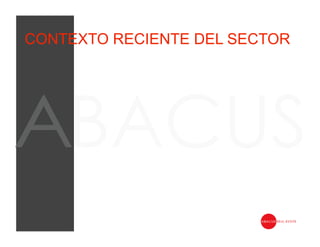 CONTEXTO RECIENTE DEL SECTOR
 