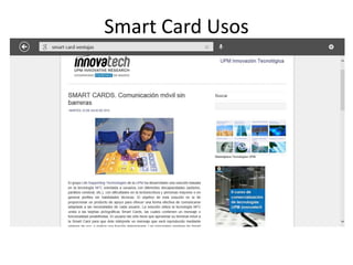 Smart Card Usos
 