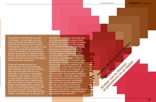 TOP INTERNACIONALES                                 Perspectivas 2013




El periodismo nos demanda hoy estar            foto falsa mal verificada, mal curada. Veo
‘conectados’. La tecnología, una gran          que hasta para pedir disculpas el diario
aliada para desarrollar este oficio, debe      ha tenido una conducta errada. La historia




                                                                                                                                                                     o
ser parte de la formación de los futuros       la sabemos ya. Todo muy mal manejado




                                                                                                                                                                   sm
                                                                                                                                                                 di
informadores. A menudo, se dividen en dos      como #ELPAÍSTEDESPIDE, una etiqueta




                                                                                                                                                              rio
categorías: los periodistas tecnológicos       que resume la precariedad laboral de




                                                                                                                                                            Pe
y los no tecnológicos. Creo que hay que        los periodistas españoles y que llevó a




                                                                                                                                                       de
acabar con esta división desde las aulas.      muchos colegas a identificarse. ¿Por




                                                                                                Esther Vargas



                                                                                                                                                       es
No hay marcha atrás. El periodismo es ya       qué periodistas de Perú o de Argentina




                                                                                                                                                     as
                                                                                                                                                   Cl
digital y hay que movernos en esas aguas y     se sumaron a ese hashtag? Porque la




                                                                                                                                               de
estar listos para nuevos retos.                precariedad laboral nos acompaña, aquí y




                                                                                                                                                   a
                                                                                                                                                 or
                                               allá. Se hacen recortes de presupuestos,




                                                                                                                                                              l
                                                                                                                                               ct




                                                                                                                                                            ta
Si bien es necesario apuntar a la              se arman secciones con becarios, se




                                                                                                                                                       di n:
                                                                                                                                             re




                                                                                                                                                         gi
                                                                                                                                           di
especialización, todo periodista debe          asignan tres o cuatro tareas a un solo




                                                                                                                                                    ya sió
                                                                                                                                        a,
estar preparado para informar en tiempo        periodista, se censura, se manipula... se




                                                                                                                                       c
                                                                                                                                      st




                                                                                                                                                 es vi
                                                                                                                                     as
real, hacer una transmisión en vivo y          maltrata la dignidad del periodista, y se




                                                                                                                                    di




                                                                                                                                                o di
                                                                                                                      r c varg
                                                                                                                                 rio
desarrollar una historia con rigurosidad.      ‘institucionaliza’ el copy paste, el voltea la




                                                                                                                              Pe




                                                                                                                                               m la
                                                                                                                              er
Inmediatez y rigor deben ir de la mano,        nota de prensa... Todo para pagar menos.




                                                                                                                            th


                                                                                                                          on
no hay excusas y espero que 2013 nos           Las redacciones se inundan de niños




                                                                                                                          es
                                                                                                                         @
permita demostrar que ya aprendimos a          y se postergan ascensos. Lamentable




                                                                                                                                            is
lidiar con Internet, al menos en términos      panorama. Creo que las redacciones




                                                                                                                     d
                                                                                                              pe ba
                                                                                                                 rio
básicos. Lamentablemente, empezamos            son más ricas cuando conviven los




                                                                                                            el a
el año con el tremendo papelón y la mala       experimentados y los frescos recién




                                                                                                              Ac
lección de lo que es hacer periodismo:         egresados de la carrera. La realidad es que
me refiero a El País y la foto falsa de Hugo   los experimentados son cada vez menos. 
Chávez. Yo advierto que no solo hay una        Para resumir: me asusta 2013.

                                                                                                                                                                                      42
 