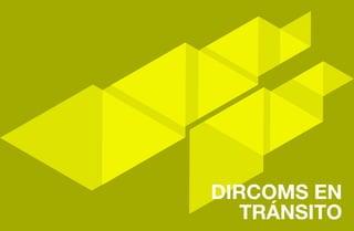 Perspectivas 2013   DIRCOMS EN TRÁNSITO




                                               DIRCOMS EN
29
                                                  TRÁNSITO
 