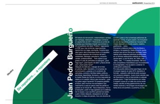 HISTORIAS DE REINVENCIÓN                                    Perspectivas 2013




                                 Juan Pedro Burgueño
                                                       Mi historia de reinvención, metamorfosis o ambas     cursos y, pese a mis numerosas peticiones de
                                                       por hartazgo, desilusión y desapego comenzó          aprender cocina, mi gran pasión, me incluyeron
                                                       en septiembre de 2011. Pertenecía al comité de       en uno de repostería profesional. Durante tres
                                                       empresa que intentaba impedir que echaran a          meses descubrí un mundo exacto, creativo,
                                                       40 compañeros del diario ‘Público’ negociando        gratificante… dulce.
                                                       un ERE que, tras durísimas negociaciones,            Comencé a elaborar platos para familiares y
                                                       resolvimos con bajas voluntarias. Durante esos       amigos y me apasioné. Hasta tal punto quería
                                                       días fueron derrumbándose frente a mí aquellos       avanzar que removí Roma con Santiago hasta
                                                       monolitos sagrados de cimientos de barro:            realizar poco después prácticas profesionales
                                                       solidaridad, ideología, periodismo, vocación,        en un famoso restaurante-cafetería de Madrid,
                                                       verdad, profesionalidad… Todo sobre lo que           donde ejercí, a mis 49 años, de “¡Niño, trae…!”,
                            ro


                                                       giraba mi vida de periodista se extinguió. ¿Qué      “¡Niño, vete…”! Y estaba encantado. Allí tuve
                                                       hago aquí? ¿Qué espero de ésto? ¿Hacia dónde         dos compañeros maravillosos que me enseñaron
                            te




                                                       voy? ¿Qué quiero hacer?                              lo inimaginable y me ayudaron a obtener mi
                       os




                                                       Después de disfrutar y trabajar de lo lindo          certificación profesional.
                        p




                                                       en prensa, radio, televisión y mi empresa de         Por esta puerta debía entrar para llegar a la de
                     re




                                                       comunicación y, gracias a mi condición de            mi propio negocio en este 2013: decidido el
      a
   ttr




                   a




                                                       periodista, conocer a familias reales, políticos,    formato - pequeño café-tienda estilo europeo
 bu




                o…




                                                       escritores, deportistas, famosos y, sobre todo, a    con producto artesano-, busco local, estudio vías
@




                                                       la madre Teresa de Calcula, la única respuesta se    de financiación y doy la bienvenida a cualquier
              er




                                                       refería a mi cuestión vital en ese momento: ¿qué     posible socio. Y sigo formándome con vistas
              rt




                                                       no quiero seguir haciendo? El presente goleaba       a impartir cursos en un taller de cocina recién
            po




                                                       al futuro, pero muchos me aconsejaron que            creado, escribo el blog gastronómico de una
                                                       marcharme a casa en plena crisis era perder el       revista nacional y mis amigos me encargan sus
          re




                                                       partido en el minuto 90. Tras el descanso, me fui    tartas de la cincuentena. La próxima, la mía.
          e




                                                       al banquillo y pedí mi baja agotado por la defensa
          D




                                                       de mi equipo, cuyo sacrificio general fue baldío:
                                                       cuatro meses después, desapareció de la liga.
                                                       Durante mi etapa de parado, hice una docena de


                                                                                                                                                                    9
 