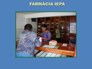 FARMÁCIA IEPA
 