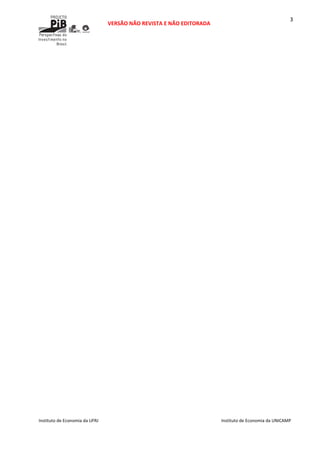  
VERSÃO NÃO REVISTA E NÃO EDITORADA 
 
 
Instituto de Economia da UFRJ  Instituto de Economia da UNICAMP 
 
3
 
 