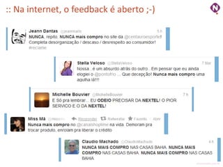 :: Na internet, o feedback é aberto ;-)




                                          ninocarvalho.com.br
 