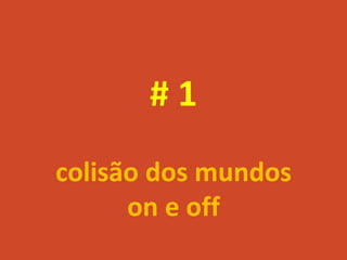 #1
colisão dos mundos
      on e off
 