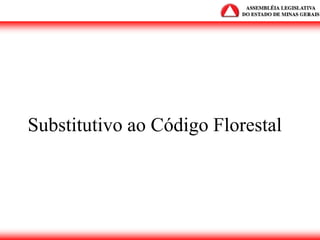 Substitutivo ao Código Florestal
 