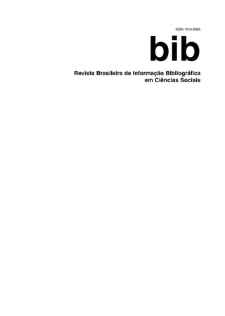 ISSN 1516-8085




                           bib
Revista Brasileira de Informação Bibliográfica
                           em Ciências Sociais
 