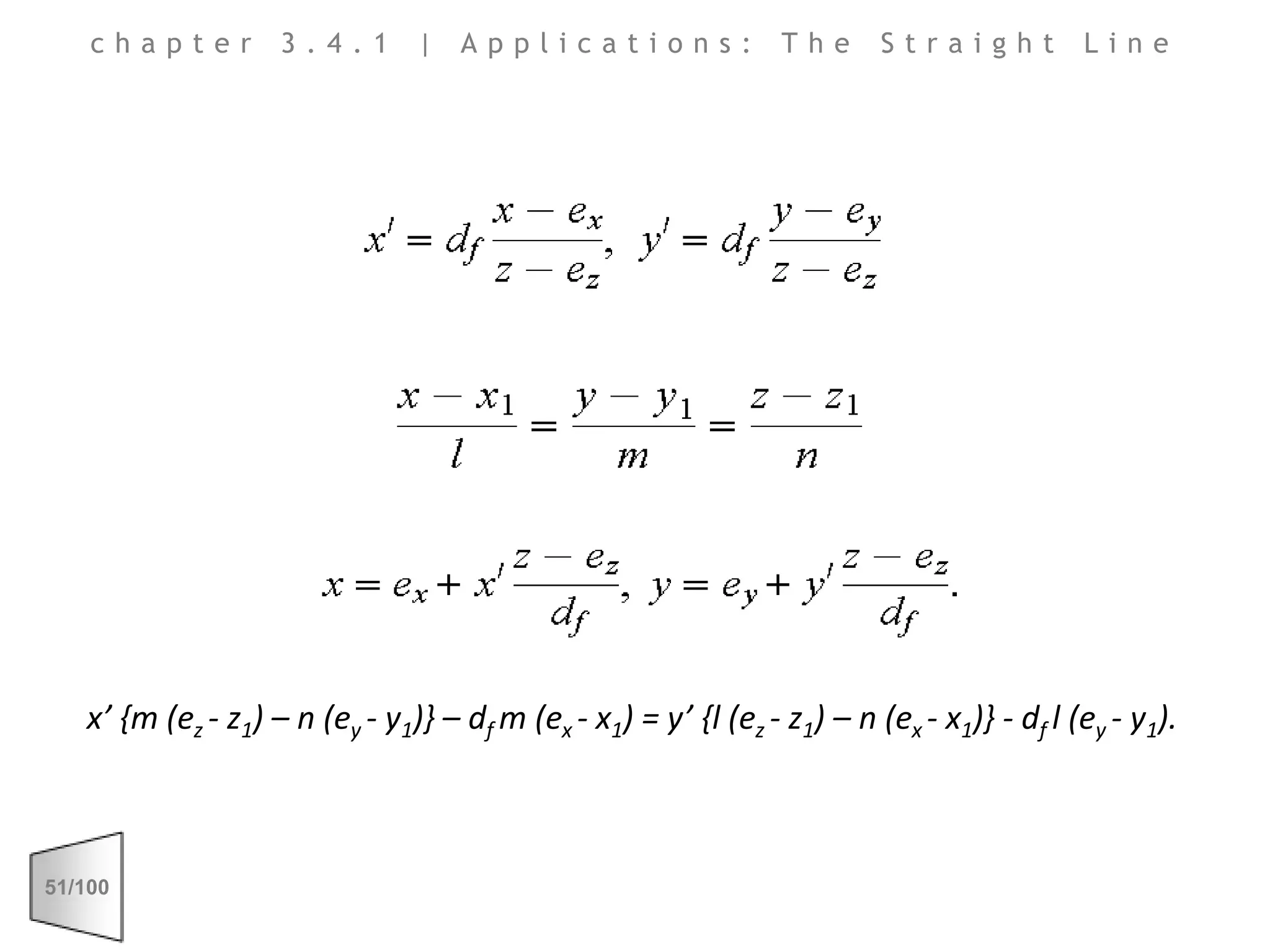 chapter 3.4.1 | Applications: The Straight Linex’ {m (ez- z1) – n (ey- y1)} – df m (ex - x1) = y’ {l (ez- z1) – n (ex - x1)} - df l (ey- y1).