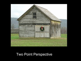 Two Point Perspective
 