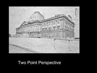 Two Point Perspective
 