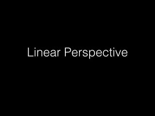 Linear Perspective
 