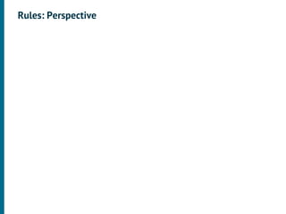 Rules: Perspective
 
