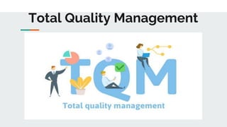 Total Quality Management
 