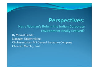 By Mrunal PanditBy Mrunal Pandit
Manager, Underwriting
Cholamandalam MS General Insurance Company
Chennai, March 3, 2012
 