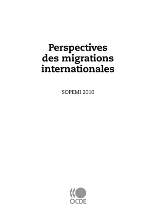 Perspectives
des migrations
internationales

    SOPEMI 2010
 